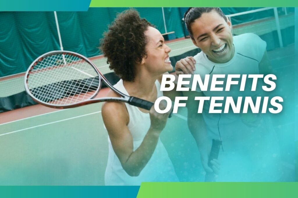 Benefits of Playing Tennis and betting features