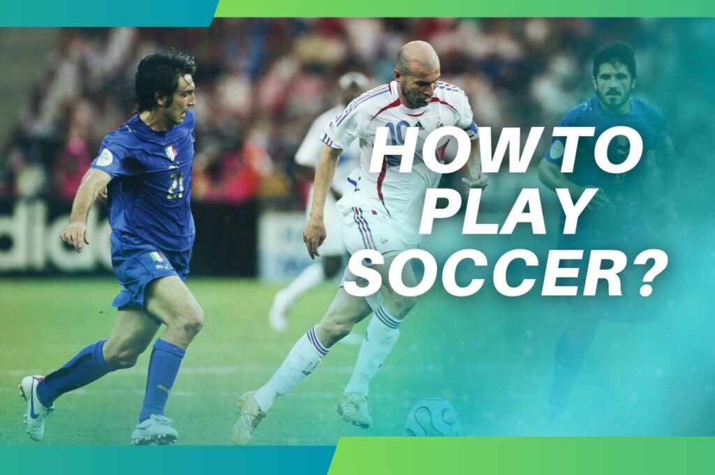 How to play soccer and betting information